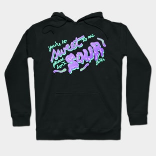 Sweet and Sour Hoodie